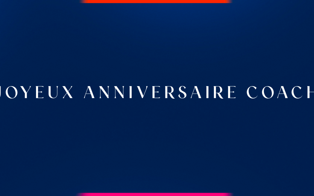 JOYEUX ANNIVERSAIRE COACH